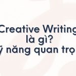 Creative Writing là Gì? Cơ Hội Nghề Nghiệp Hấp Dẫn Trong Ngành