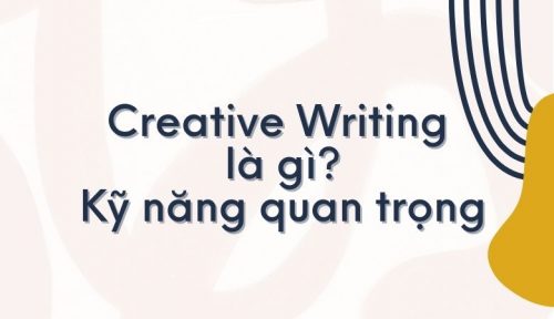 Creative Writing là Gì? Cơ Hội Nghề Nghiệp Hấp Dẫn Trong Ngành